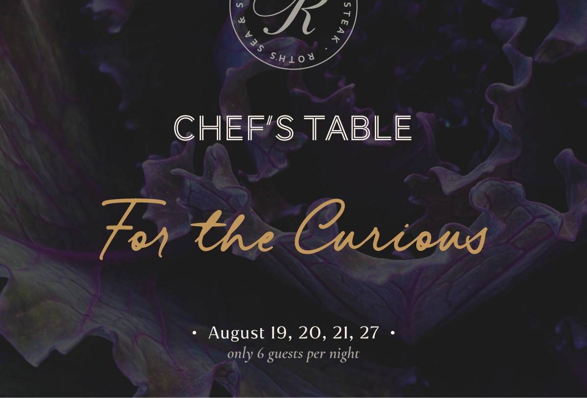 CHEF'S TABLE | FOR THE CURIOUS - August 19, 20, 21, 27 - only 6 guests per night